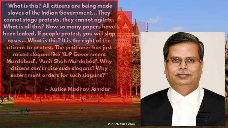 “Why Can’t Citizens Raise Such Slogans?” Bombay HC Quashes Externment in Protest Case